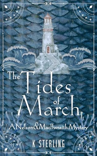The Tides of March: A Nelson & MacIlwraith Mystery (Moon Murder Mysteries)
