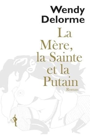 La Mère, La Sainte et la Putain book cover