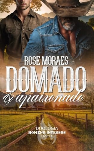 Domado e Apaixonado: Duologia Homens Intensos - Livro 1