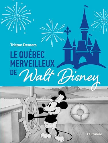LE QUEBEC MERVEILLEUX DE WALT DISNEY