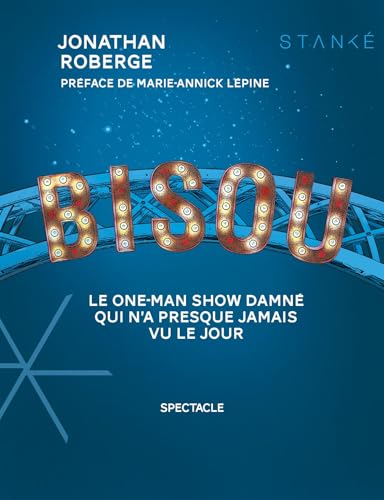 BISOU. LE ONE-MAN SHOW DAMNE QUI N'A PRESQUE JAMAIS VU LE JOUR book cover