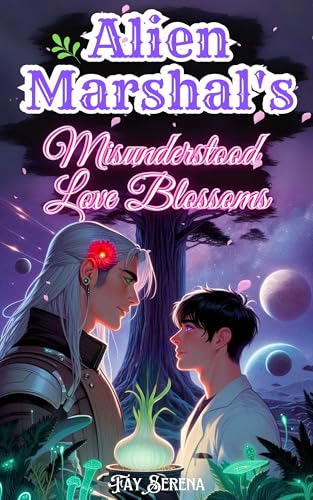 Alien Marshal's Misunderstood Love Blossoms