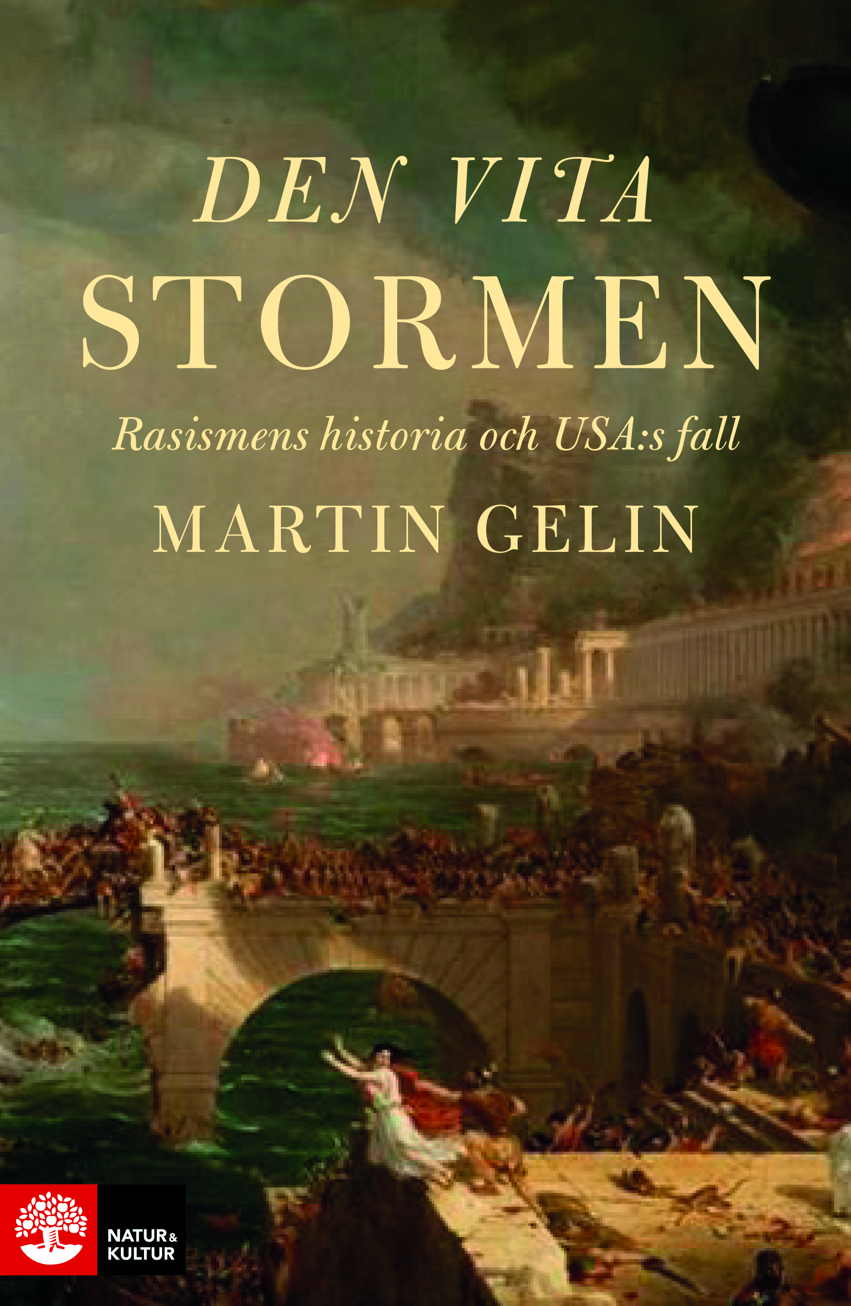 Den vita stormen: rasismens historia och USA:s fall