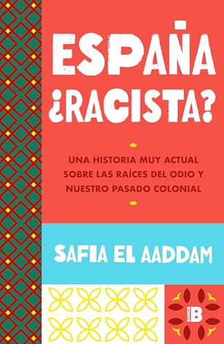 España ¿racista?: Una historia muy actual sobre las raíces del odio y nuestro pasado colonial