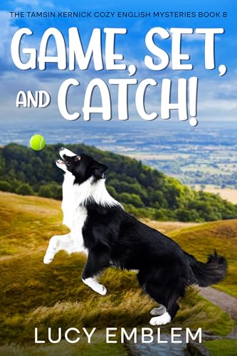 Game, Set, and Catch!: A Tamsin Kernick English Cozy Mystery