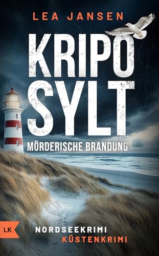 KRIPO SYLT - Mörderische Brandung: Nordseekrimi Küstenkrimi (Petersen & Schiller ermitteln 1)