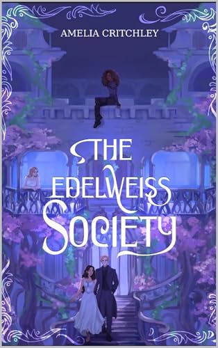 The Edelweiss Society: Book 1 of 3, The Edelweiss Series