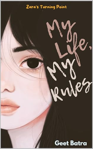 MY LIFE MY RULES: ZARA'S TURNING POINT