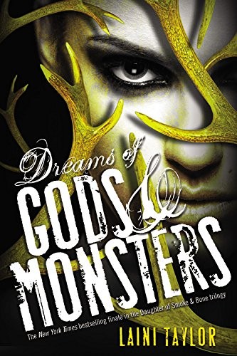 Dreams of Gods & Monsters (Daughter of Smoke & Bone, #3)