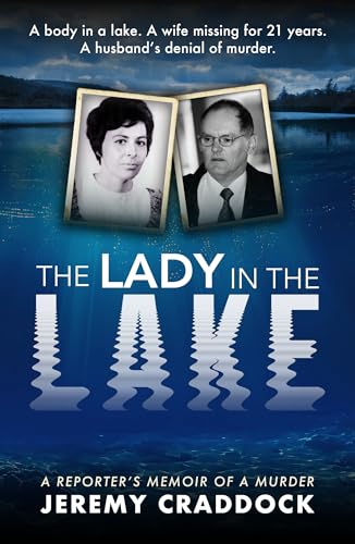 The Lady in the Lake: A Reporter's Memoir of a Murder