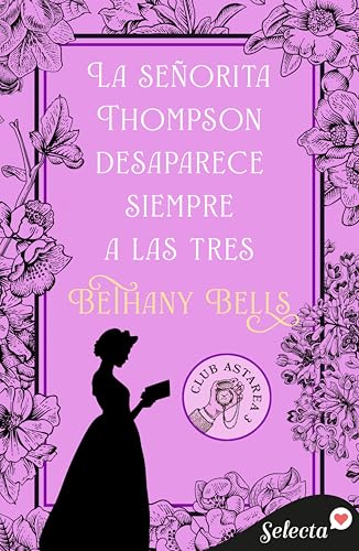 La señorita Thompson desaparece siempre a las tres (Club Astarea 3)