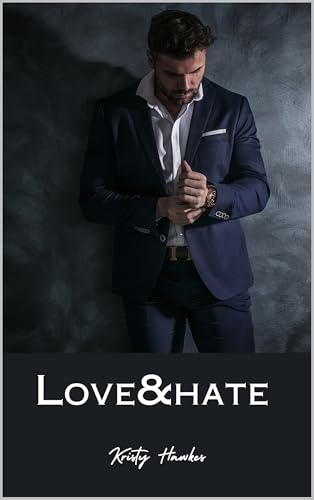 Love & Hate (Love By The Sea Book 3) by Kristy Hawkes | Goodreads