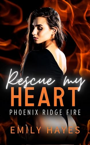Rescue My Heart: A steamy sapphic romance between a firefighter and a movie star