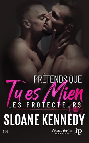 Prétends que tu es mien: Les Protecteurs