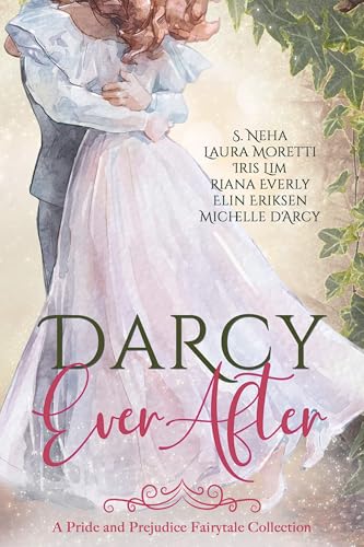 Darcy Ever After: A Pride and Prejudice Fairytale Collection
