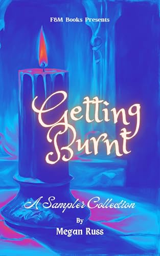 Getting Burnt: A Sampler Collection