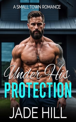 Under His Protection: A Small Town Romance