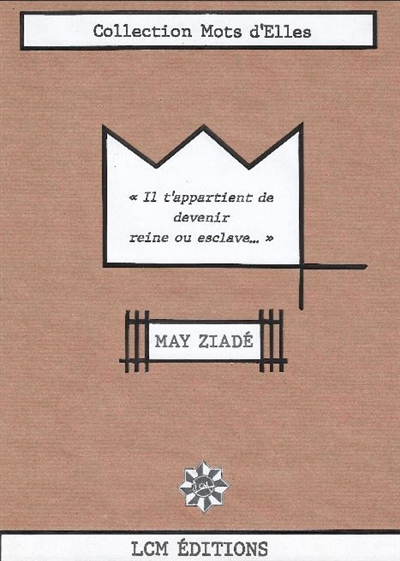 Il t’appartient de devenir reine ou esclave