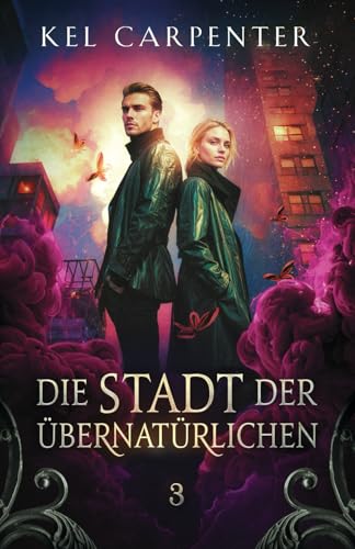 Die Stadt der Übernatürlichen 3 (Die Stadt der Hexen, Vampire und Werwölfe)