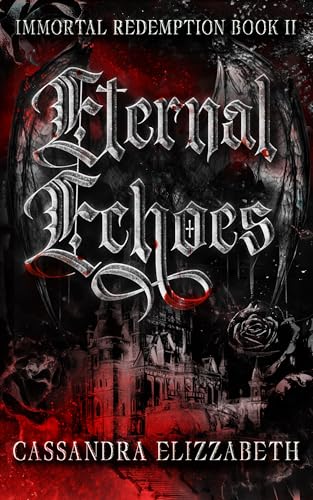 Eternal Echoes: Immortal Redemption Series Book 2
