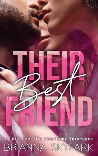 Their Best Friend: A First Time FFM Mountain Threesome
