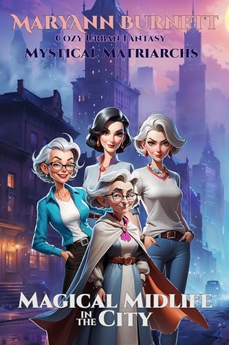 Magical Midlife in the City: Cozy Urban Fantasy