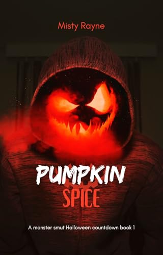 Pumpkin Spice: A monster smut Halloween countdown book 1