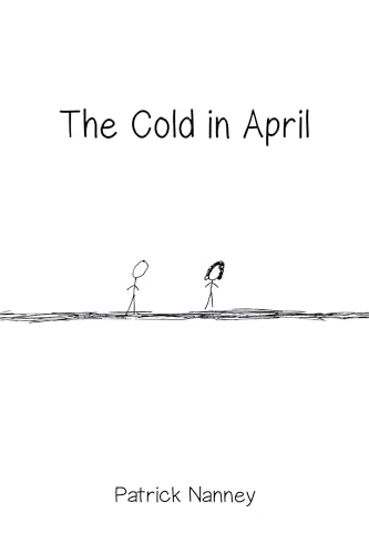 Cold In April The Cold in April by Patrick Nanney | Goodreads