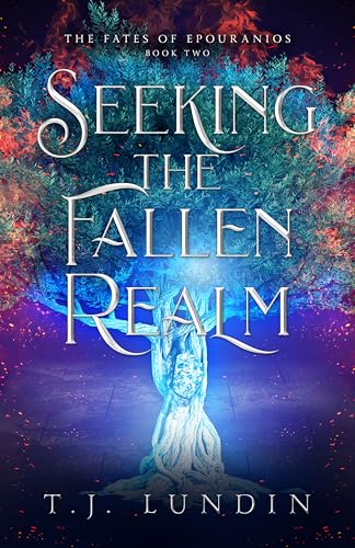 Seeking the Fallen Realm: The Fates of Epouranios Series Book Two