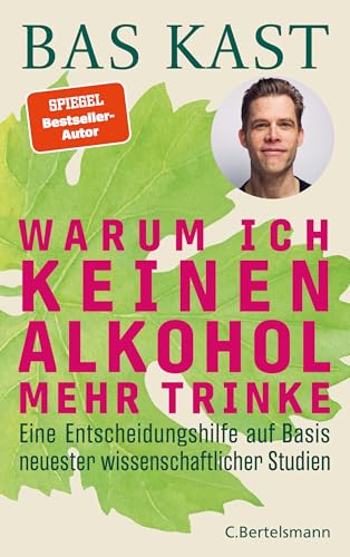 Warum ich keinen Alkohol mehr trinke: Eine Entscheidungshilfe auf Basis neuester wissenschaftlicher Studien