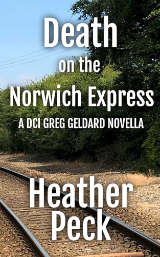 Death on the Norwich Express: A DCI GREG GELDARD NOVELLA