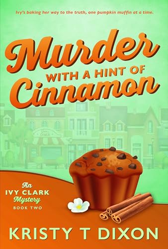 Murder With a Hint of Cinnamon: An Ivy Clark Mystery