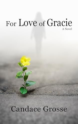 For Love of Gracie: A Novel