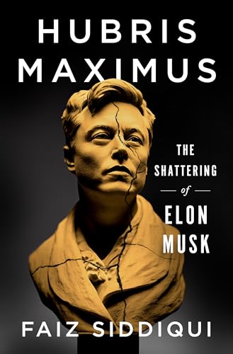 Hubris Maximus: The Shattering of Elon Musk