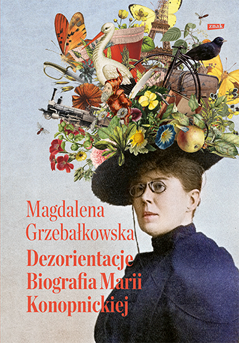 Dezorientacje. Biografia Marii Konopnickiej book cover