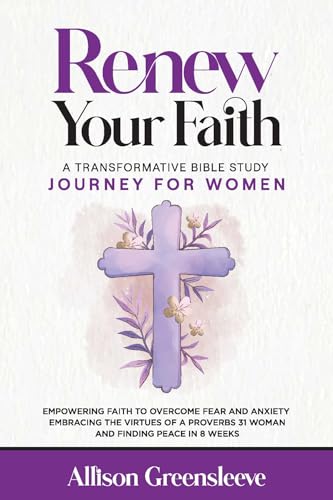 Renew Your Faith: A Transformative Bible Study Journey For Women