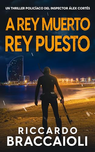 A Rey Muerto, Rey Puesto: Un thriller del inspector Álex Cortés (Inspector Álex Cortés Novela negra policíaca crimen y misterio nº 10)