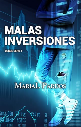 Malas inversiones: Desde cero 1 (thriller, acción, misterio y romance)