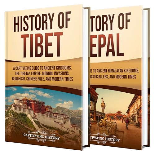 History of Tibet and Nepal: A Captivating Guide to Ancient Kingdoms, Spiritual Traditions, and Their Resilience Through Modern Times