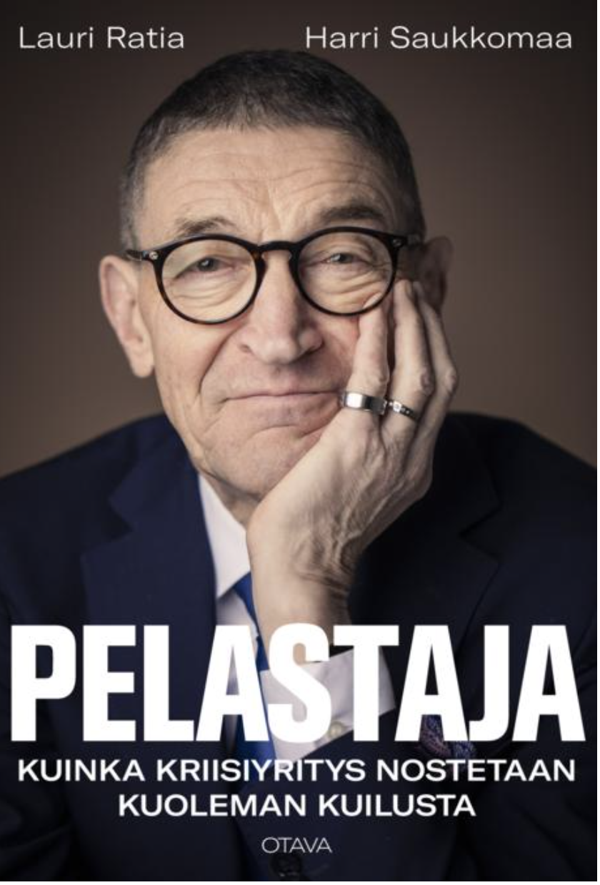 Pelastaja. Kuinka kriisiyritys nostetaan kuoleman kuilusta.