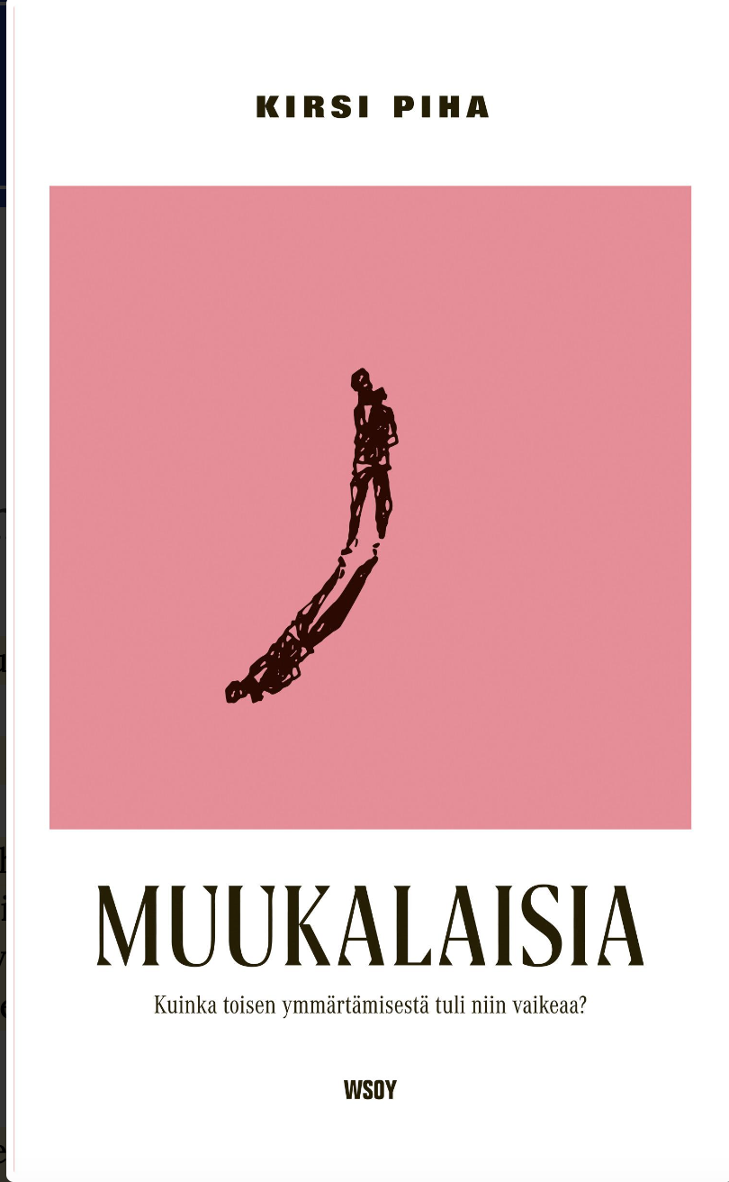 Muukalaisia – Miten toisen ymmärtämisestä tuli niin vaikeaa?