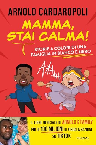 Mamma, stai calma! Storie a colori di una famiglia in bianco e nero