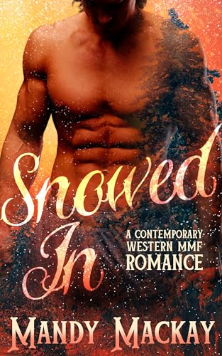 Snowed In: A Contemporary Western MMF Romance