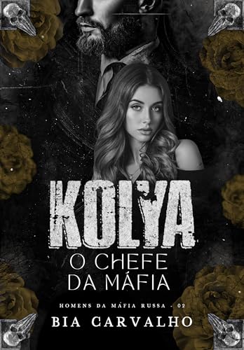 Kolya - O Chefe da Máfia (Homens da Máfia Russa Livro 2)