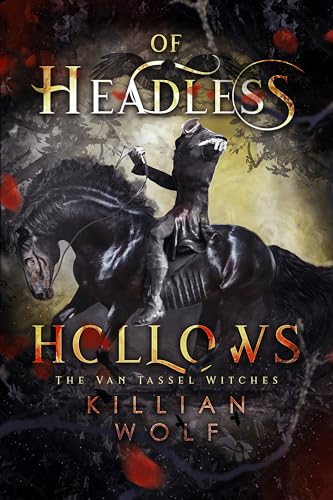 Of Headless Hollows: A Spicy Headless Horseman Reimagining