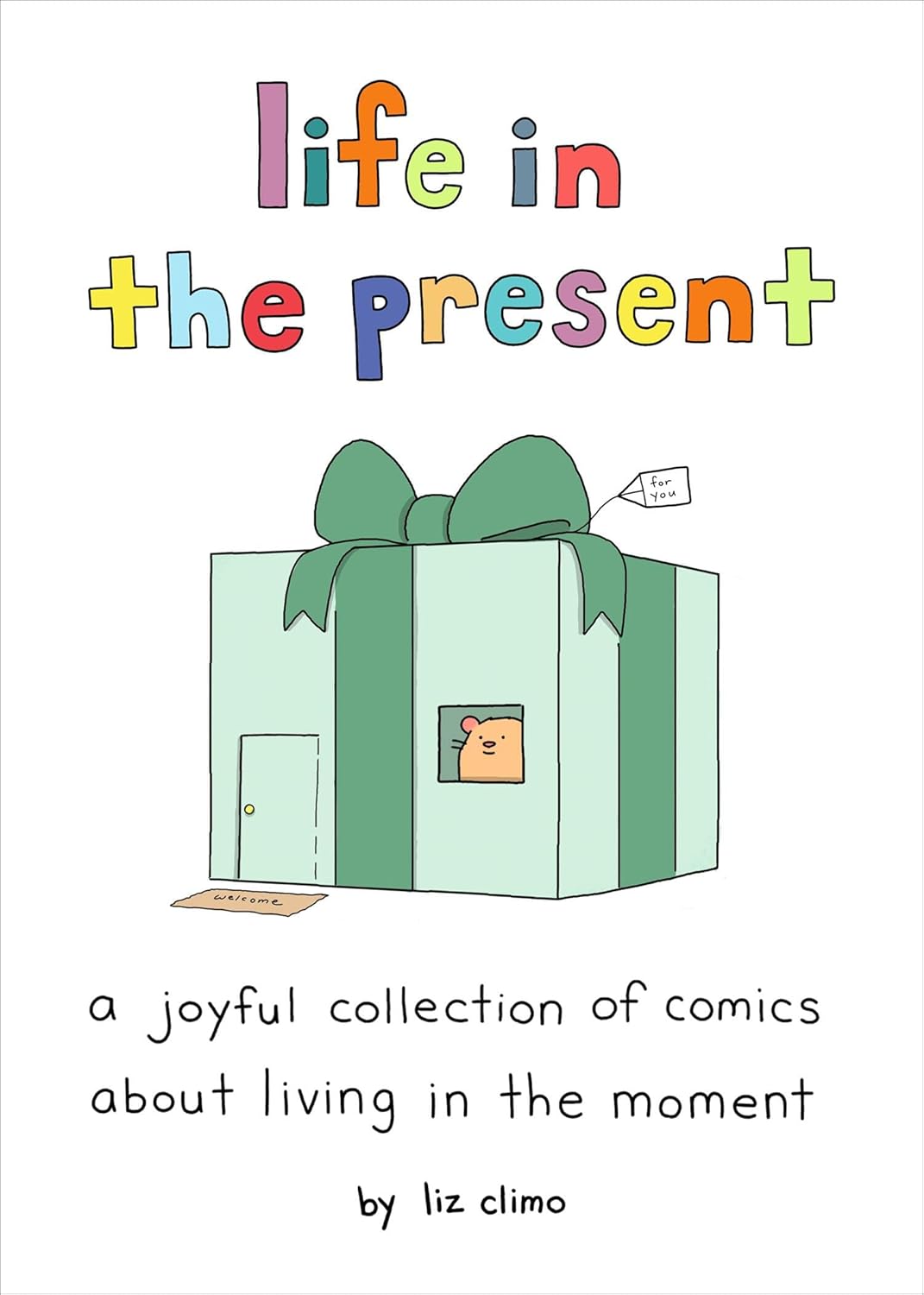 Cover of Life in the Present: A Joyful Collection of Comics About Living in the Moment