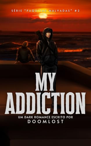 MY ADDICTION (Paquitas Malvadas Livro 2)