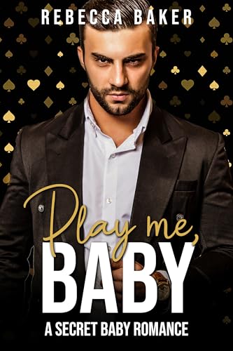 Play me, Baby: Forbidden desires - A Secret Baby Romance