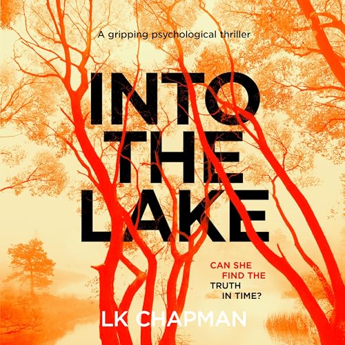 into-the-lake-a-gripping-psychological-thriller-by-l-k-chapman