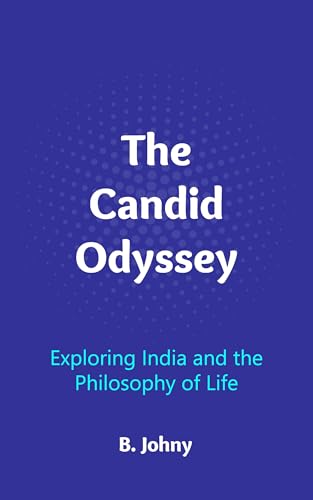 The Candid Odyssey: Exploring India and the Philosophy of Life